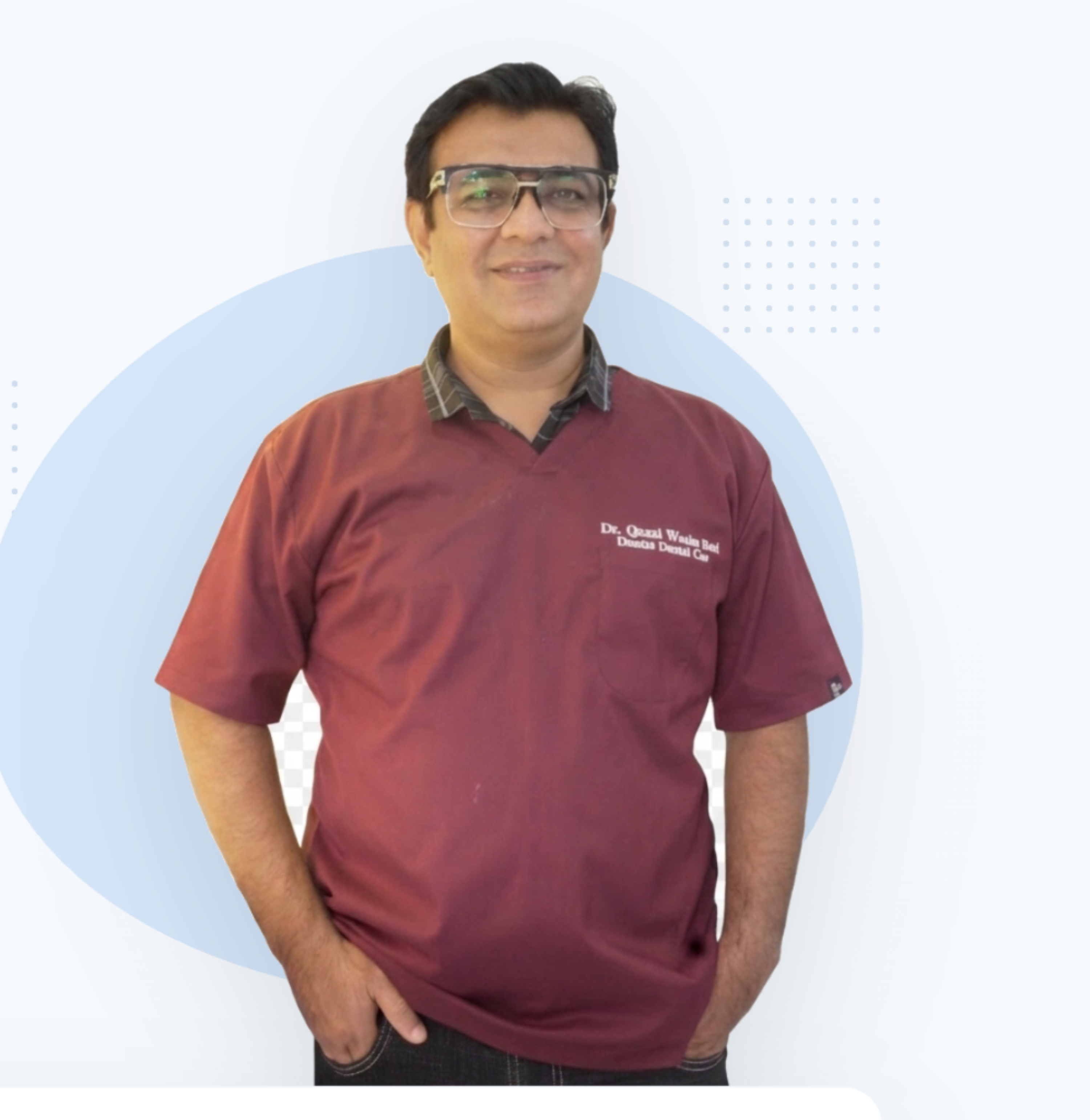 Dr. Quazi Wasim Bari, implant and full mouth rehabilitation dentist, Dazzle Dental Care, Andheri East